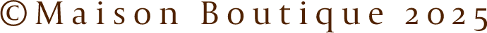 ©︎Maison Boutique 2025